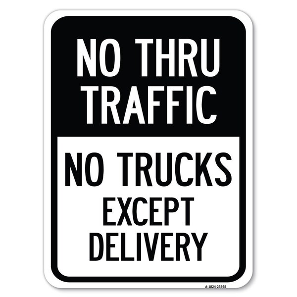 Signmission No Thru Traffic-No Trucks Except Delivery Heavy-Gauge Aluminum Rust Proof Parking Sign, A-1824-23565 A-1824-23565 - main